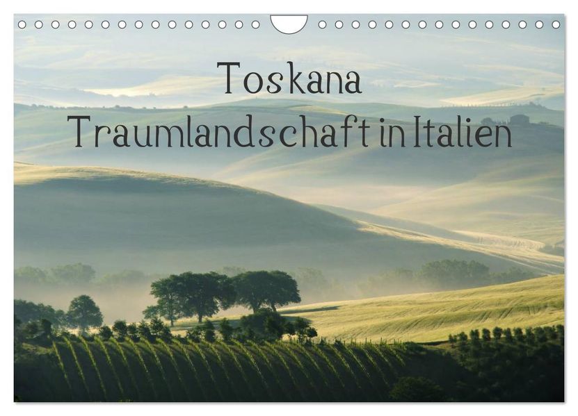 Toskana - Traumlandschaft in Italien (Wandkalender 2026 DIN A4 quer) CALVENDO Monatskalender