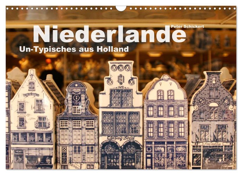 Niederlande - Un-Typisches aus Holland (Wandkalender 2026 DIN A3 quer) CALVENDO Monatskalender