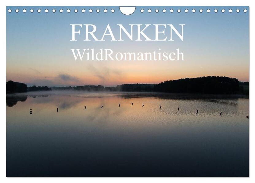 Franken WildRomantisch (Wandkalender 2026 DIN A4 quer) CALVENDO Monatskalender