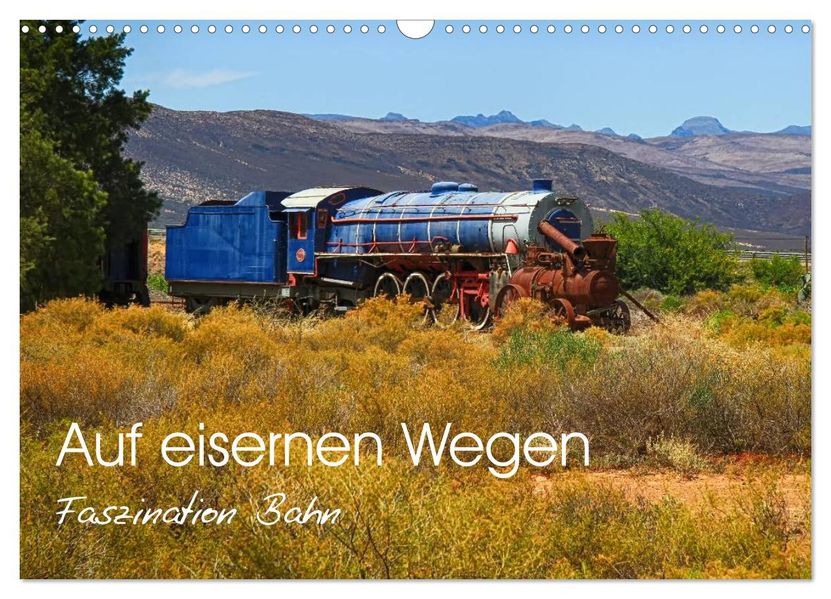 Auf eisernen Wegen - Faszination Bahn (Wandkalender 2026 DIN A3 quer) CALVENDO Monatskalender