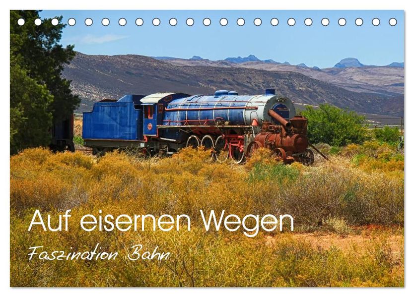 Auf eisernen Wegen - Faszination Bahn (Tischkalender 2026 DIN A5 quer) CALVENDO Monatskalender