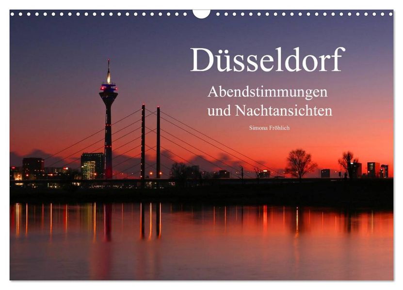 Düsseldorf Abendstimmungen und Nachtansichten (Wandkalender 2026 DIN A3 quer) CALVENDO Monatskalender