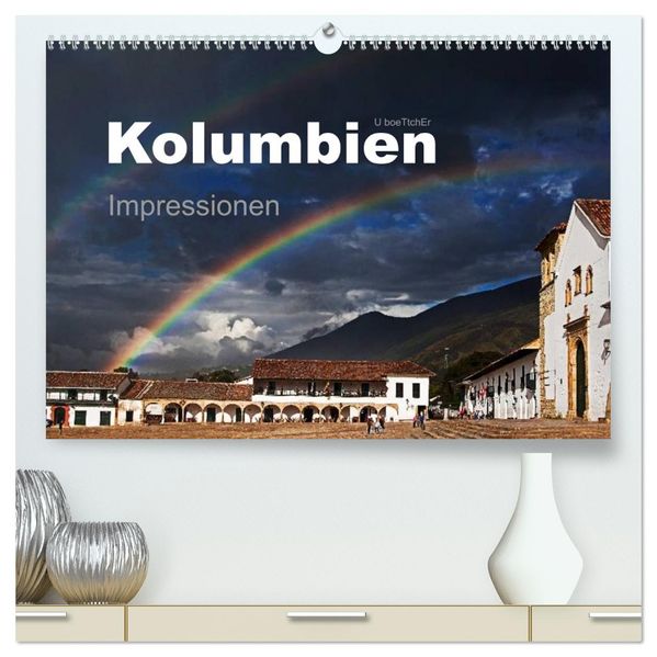 Kolumbien Impressionen (hochwertiger Premium Wandkalender 2026 DIN A2 quer) Kunstdruck in Hochglanz