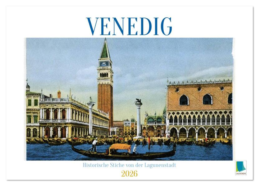 Erinnerungen an das alte Venedig: Historische Stiche von der Lagunenstadt (Wandkalender 2026 DIN A2 quer) CALVENDO Monatskalender