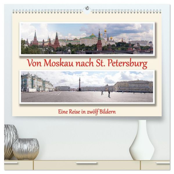Von Moskau nach St. Petersburg (hochwertiger Premium Wandkalender 2026 DIN A2 quer) Kunstdruck in Hochglanz