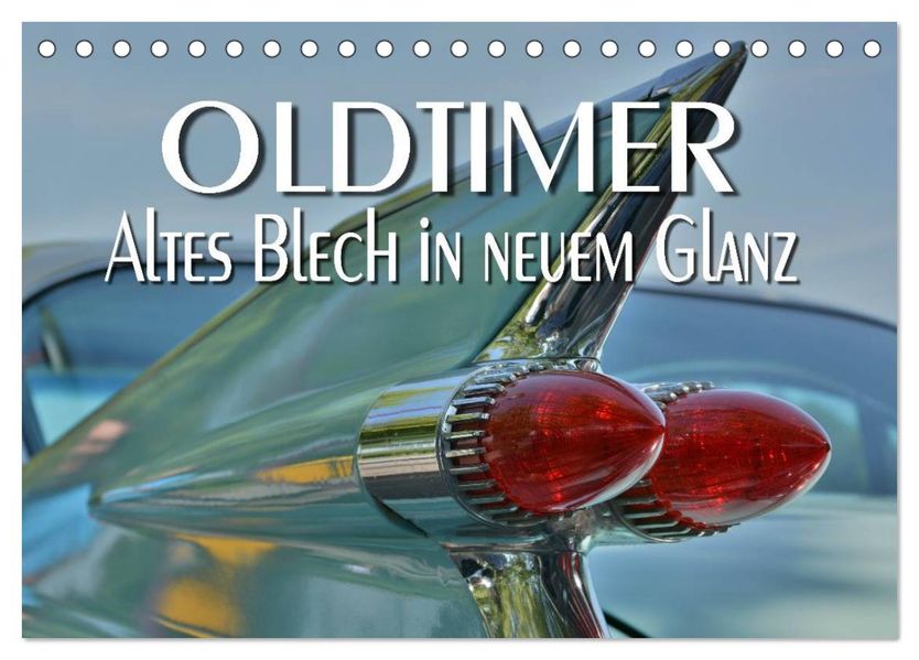Oldtimer - Altes Blech in neuem Glanz (Tischkalender 2026 DIN A5 quer) CALVENDO Monatskalender