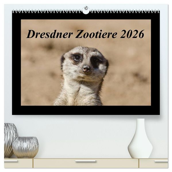 Dresdner Zootiere 2026 (hochwertiger Premium Wandkalender 2026 DIN A2 quer) Kunstdruck in Hochglanz