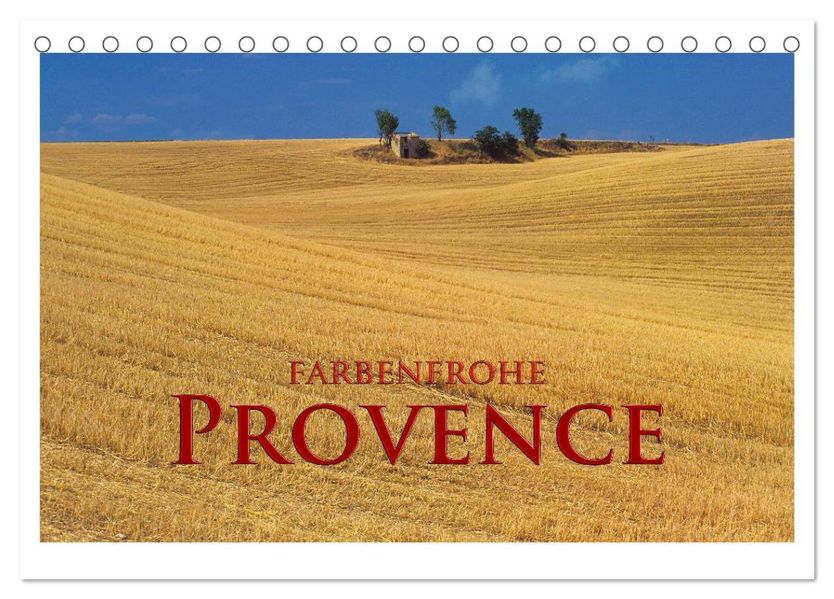 Farbenfrohe Provence (Tischkalender 2026 DIN A5 quer) CALVENDO Monatskalender