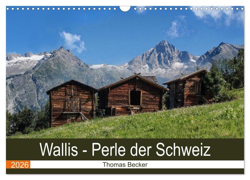 Wallis. Perle der Schweiz (Wandkalender 2026 DIN A3 quer) CALVENDO Monatskalender