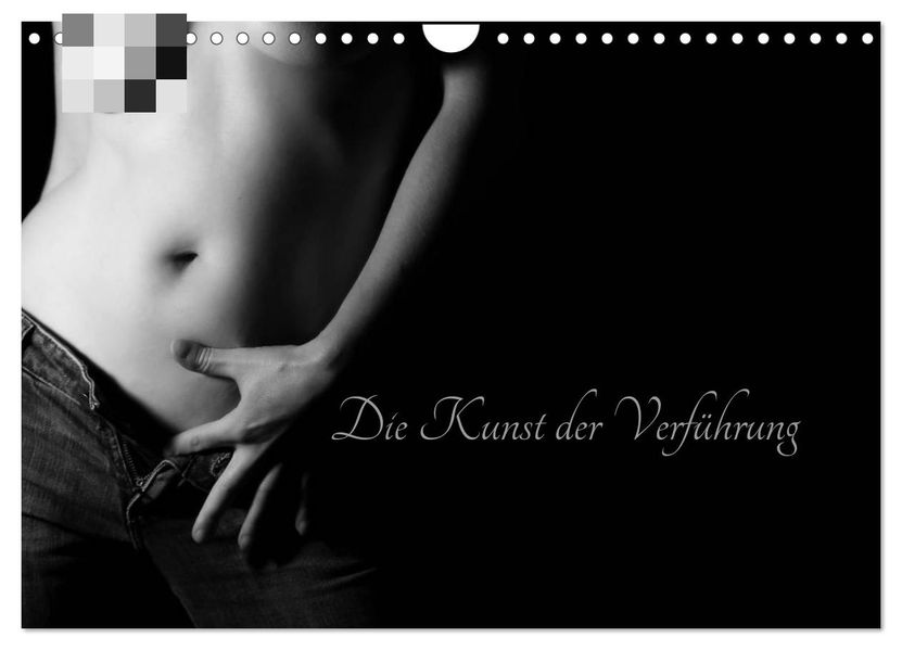Die Kunst der Verführung (Wandkalender 2026 DIN A4 quer) CALVENDO Monatskalender