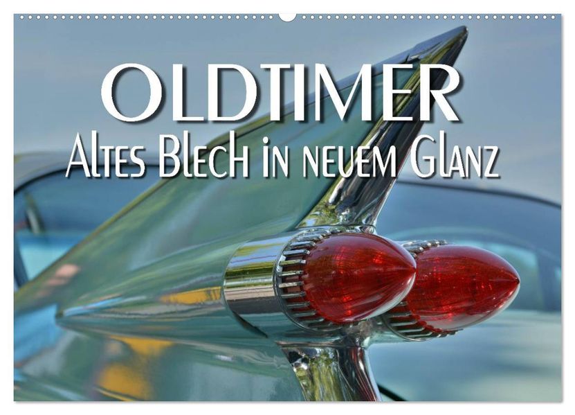 Oldtimer - Altes Blech in neuem Glanz (Wandkalender 2026 DIN A2 quer) CALVENDO Monatskalender