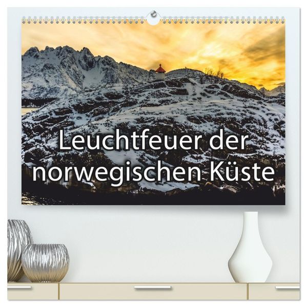 Leuchtfeuer der norwegischen Küste (hochwertiger Premium Wandkalender 2026 DIN A2 quer) Kunstdruck in Hochglanz