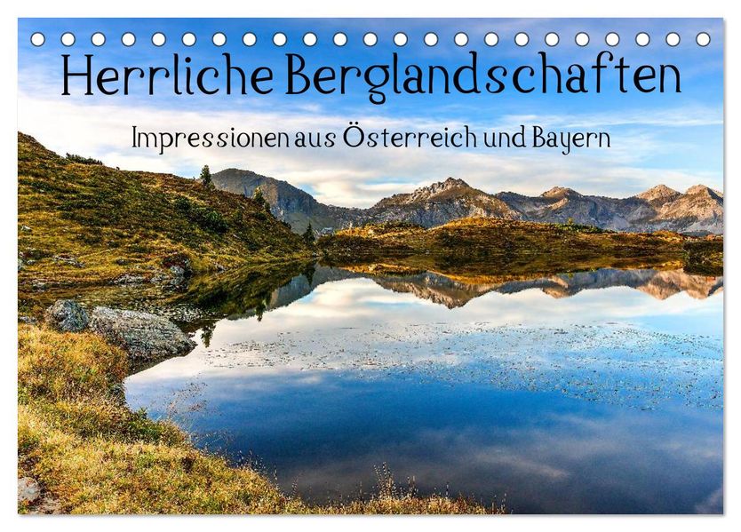 Herrliche Berglandschaften - Impressionen aus Österreich und Bayern (Tischkalender 2026 DIN A5 quer) CALVENDO Monatskalender