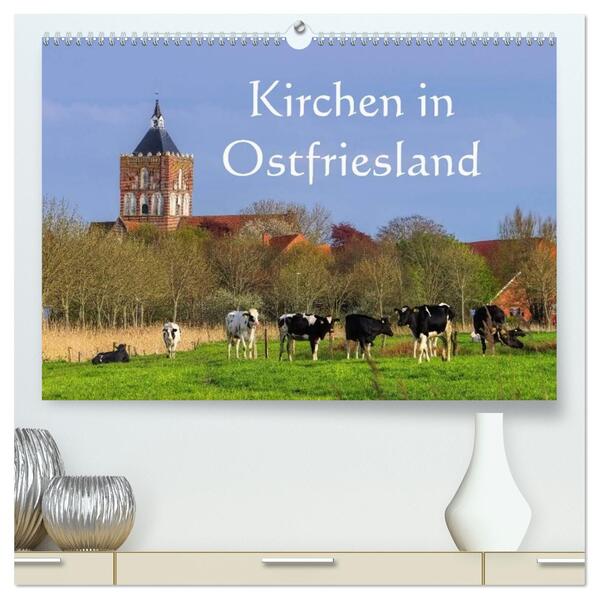 Kirchen in Ostfriesland (hochwertiger Premium Wandkalender 2026 DIN A2 quer) Kunstdruck in Hochglanz