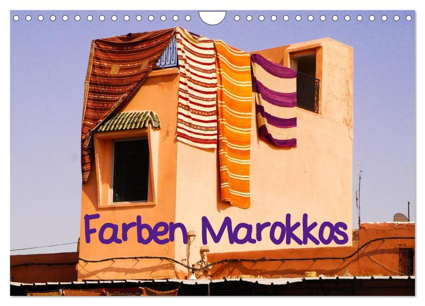 Farben Marokkos (Wandkalender 2026 DIN A4 quer) CALVENDO Monatskalender