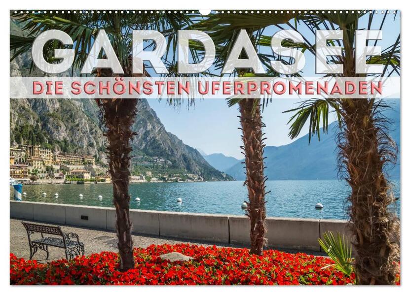 GARDASEE Die schönsten Uferpromenaden (Wandkalender 2026 DIN A2 quer) CALVENDO Monatskalender