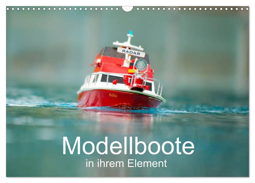 Modellboote in ihrem Element (Wandkalender 2026 DIN A3 quer) CALVENDO Monatskalender