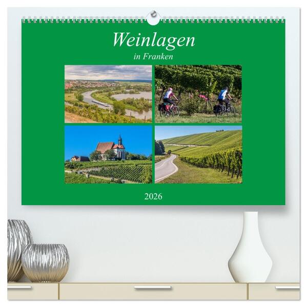 Weinlagen in Franken (hochwertiger Premium Wandkalender 2026 DIN A2 quer) Kunstdruck in Hochglanz