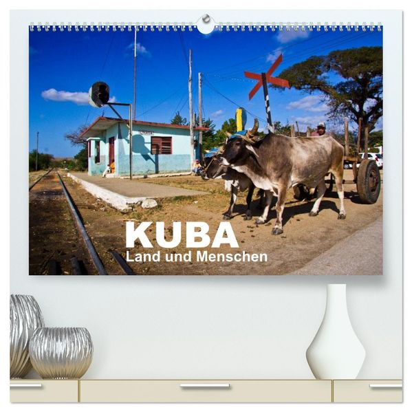 KUBA - Land und Menschen (hochwertiger Premium Wandkalender 2026 DIN A2 quer) Kunstdruck in Hochglanz