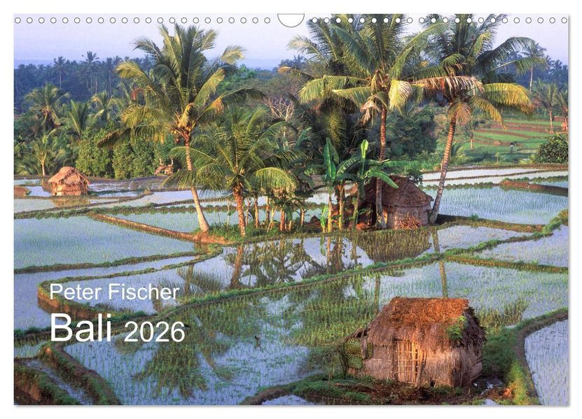 Peter Fischer - Bali 2026 (Wandkalender 2026 DIN A3 quer) CALVENDO Monatskalender