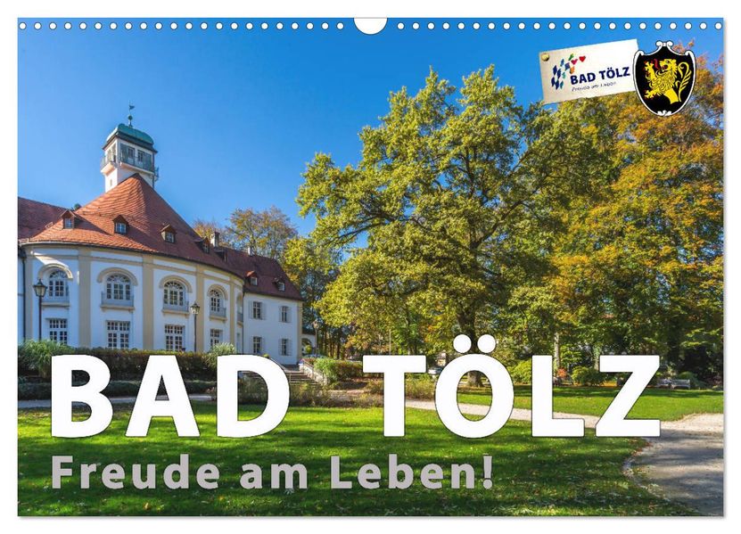 Bad Tölz - Freude am Leben! (Wandkalender 2026 DIN A3 quer) CALVENDO Monatskalender