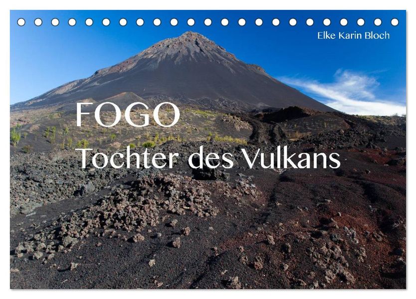 Fogo. Tochter des Vulkans (Tischkalender 2026 DIN A5 quer) CALVENDO Monatskalender