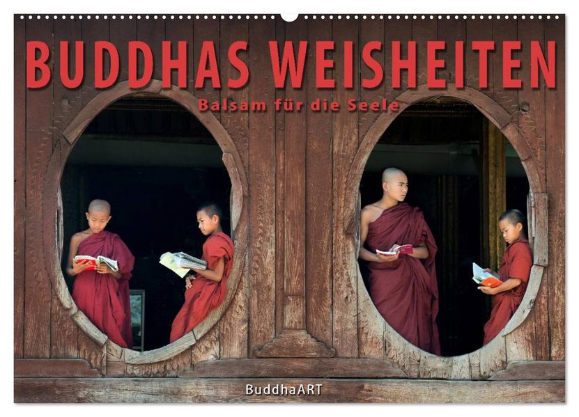 BUDDHAS WEISHEITEN - Balsam für die Seele (Wandkalender 2026 DIN A2 quer) CALVENDO Monatskalender