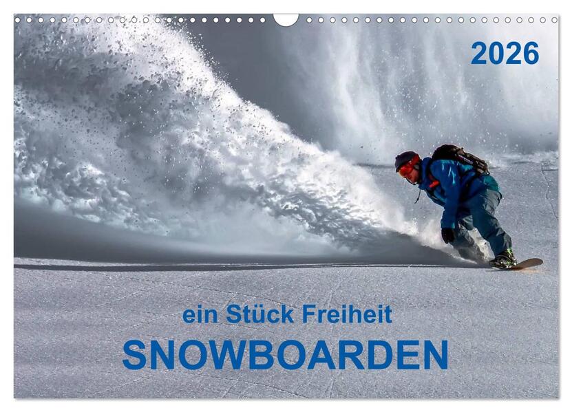 Snowboarden - ein Stück Freiheit (Wandkalender 2026 DIN A3 quer) CALVENDO Monatskalender