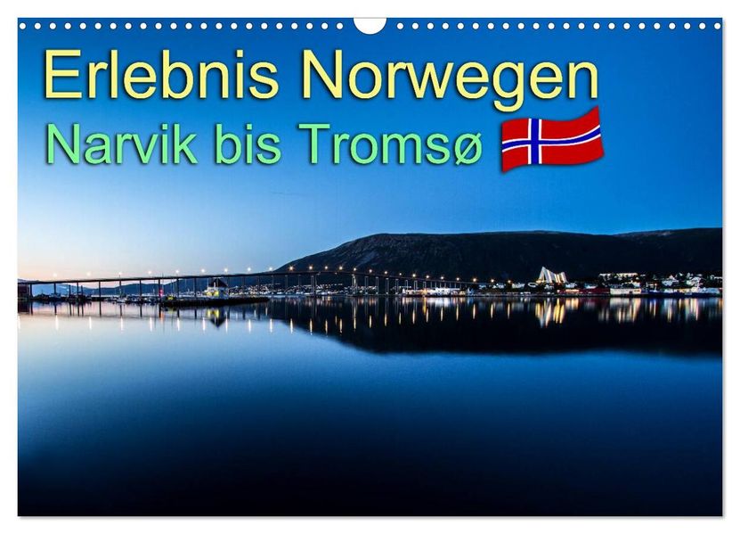 Erlebnis Norwegen: Narvik bis Tromsø (Wandkalender 2026 DIN A3 quer) CALVENDO Monatskalender