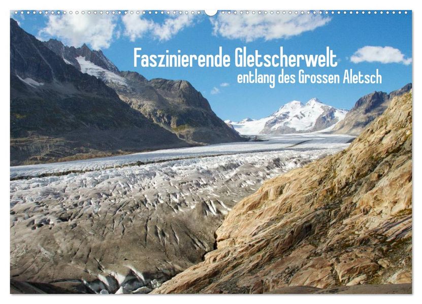 Faszinierende Gletscherwelt - entlang des Großen Aletsch (Wandkalender 2026 DIN A2 quer) CALVENDO Monatskalender