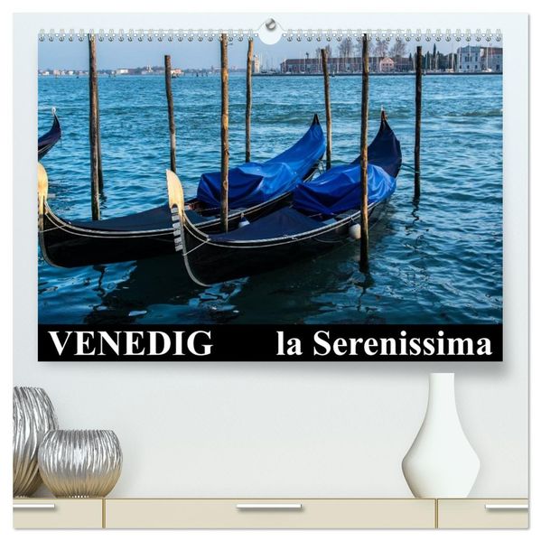 Venedig - la Serenissima (hochwertiger Premium Wandkalender 2026 DIN A2 quer) Kunstdruck in Hochglanz
