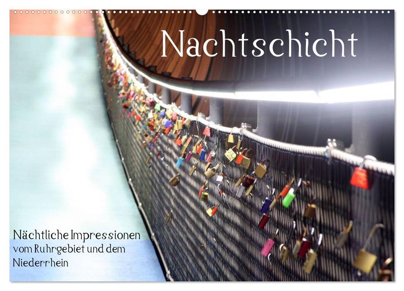 Nachtschicht - Nächtliche Impressionen vom Ruhrgebiet und dem Niederrhein (Wandkalender 2026 DIN A2 quer) CALVENDO Monatskalender
