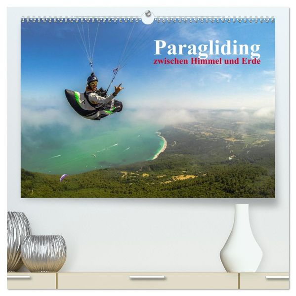 Paragliding - zwischen Himmel und Erde (hochwertiger Premium Wandkalender 2026 DIN A2 quer) Kunstdruck in Hochglanz