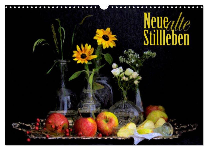 Neue alte Stillleben (Wandkalender 2026 DIN A3 quer) CALVENDO Monatskalender