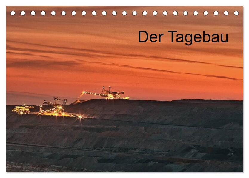 Der Tagebau (Tischkalender 2026 DIN A5 quer) CALVENDO Monatskalender
