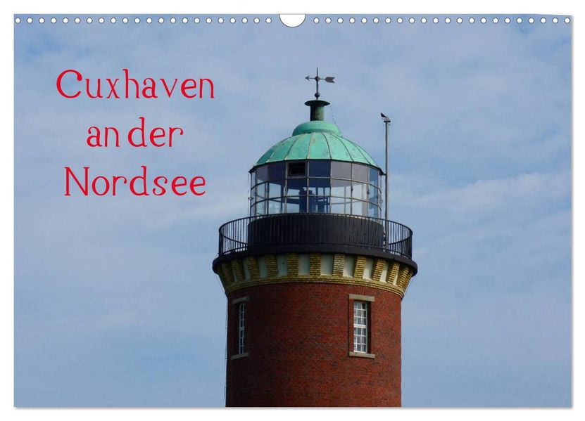 Cuxhaven an der Nordsee (Wandkalender 2026 DIN A3 quer) CALVENDO Monatskalender