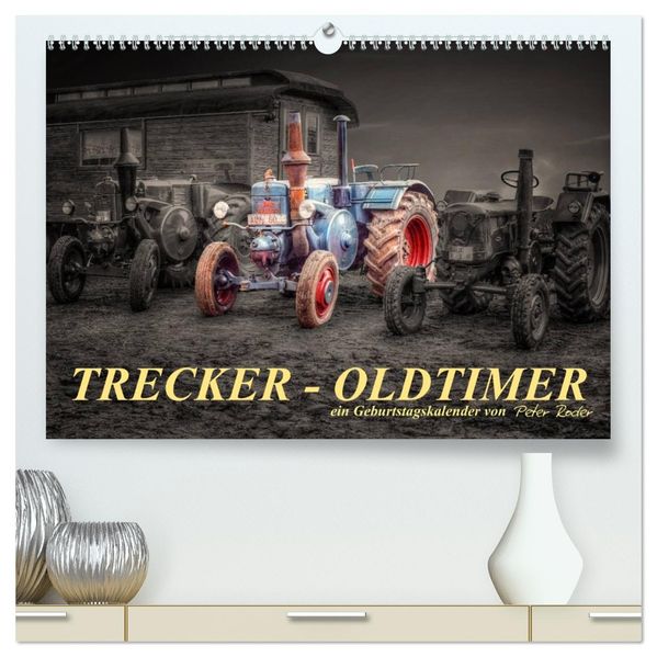 Trecker - Oldtimer / Geburtstagskalender (hochwertiger Premium Wandkalender 2026 DIN A2 quer) Kunstdruck in Hochglanz