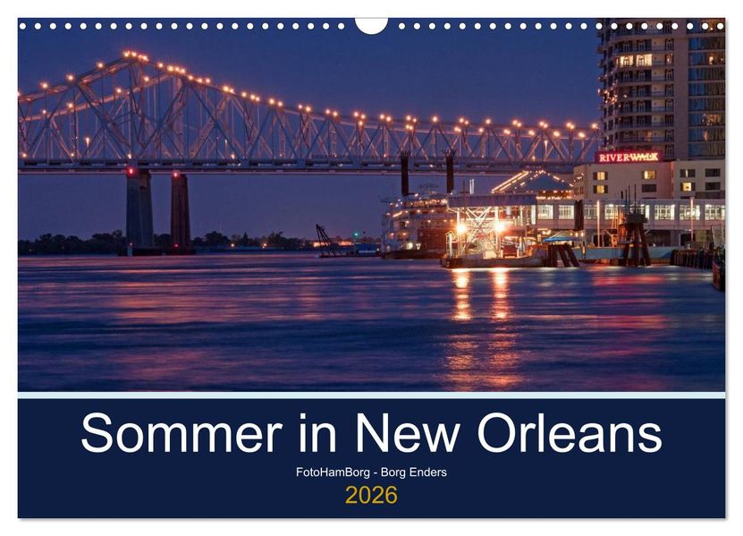 Sommer in New Orleans (Wandkalender 2026 DIN A3 quer) CALVENDO Monatskalender