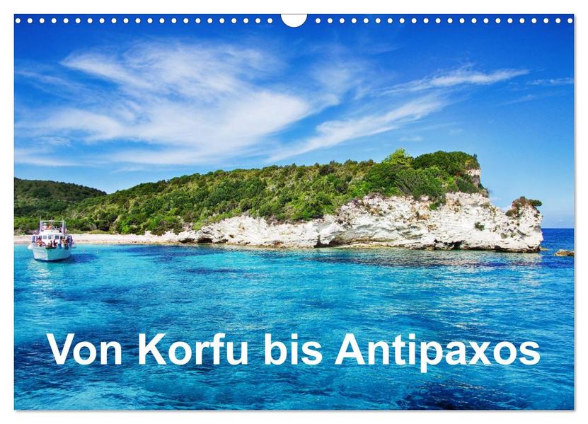 Von Korfu bis Antipaxos (Wandkalender 2026 DIN A3 quer) CALVENDO Monatskalender