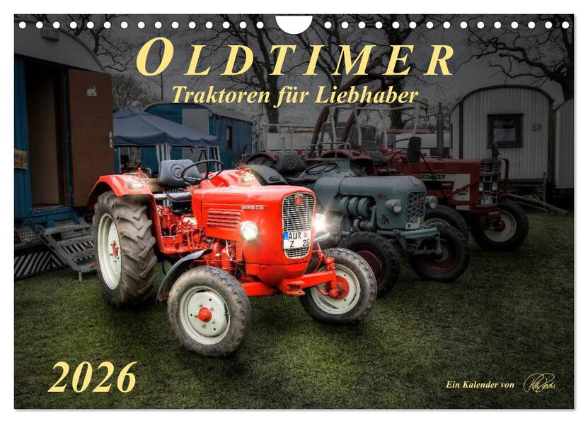 Oldtimer - Traktoren für Liebhaber (Wandkalender 2026 DIN A4 quer) CALVENDO Monatskalender