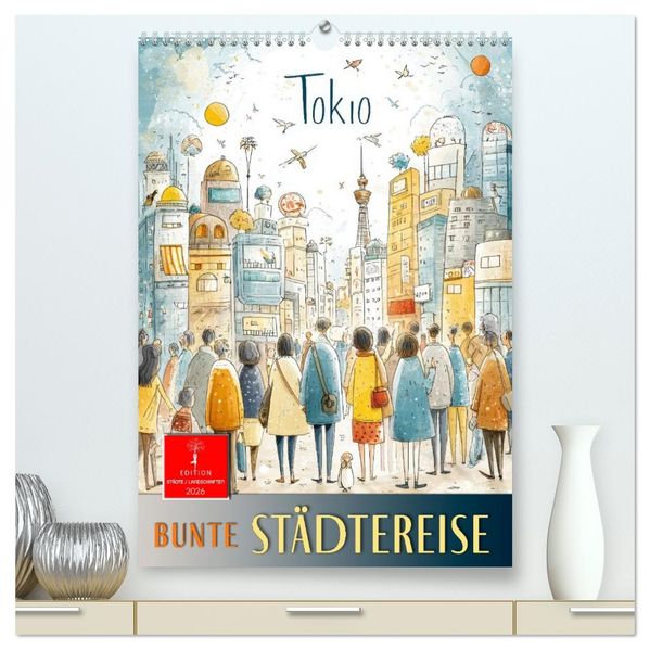 Bunte Weltreise (hochwertiger Premium Wandkalender 2026 DIN A2 hoch) Kunstdruck in Hochglanz