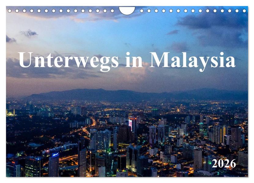 Unterwegs in Malaysia (Wandkalender 2026 DIN A4 quer) CALVENDO Monatskalender