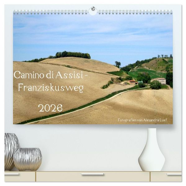Camino di Assisi - Franziskusweg (hochwertiger Premium Wandkalender 2026 DIN A2 quer) Kunstdruck in Hochglanz