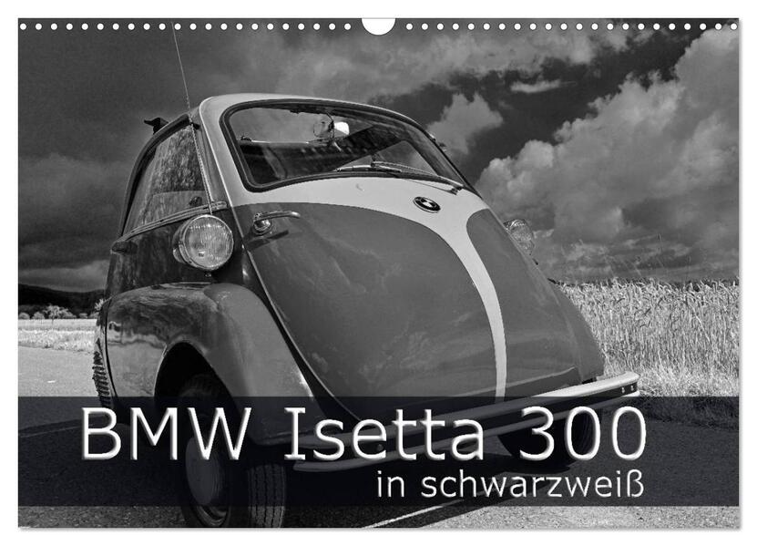 BMW Isetta 300 in schwarzweiß (Wandkalender 2026 DIN A3 quer) CALVENDO Monatskalender