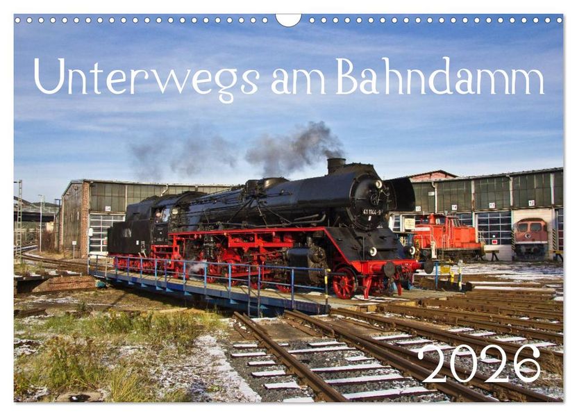 Unterwegs am Bahndamm (Wandkalender 2026 DIN A3 quer) CALVENDO Monatskalender