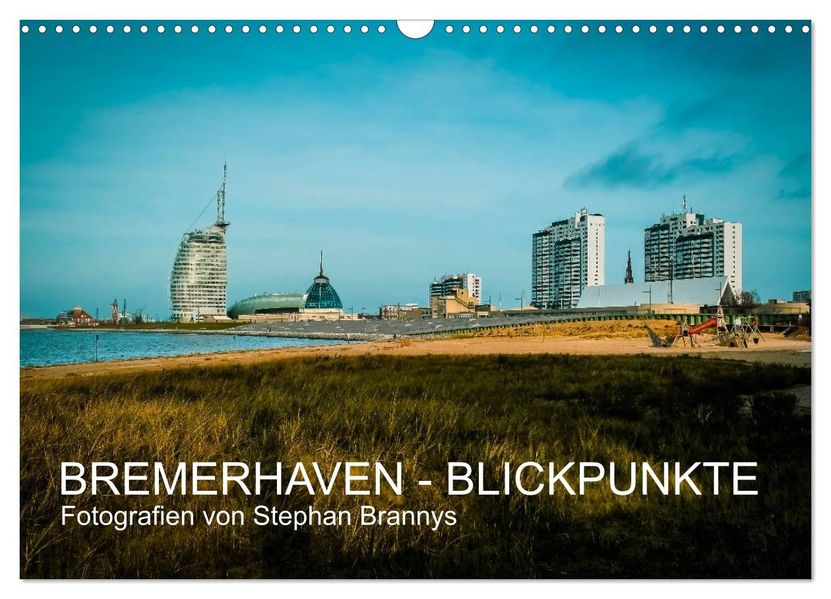 Bremerhaven - Blickpunkte (Wandkalender 2026 DIN A3 quer) CALVENDO Monatskalender
