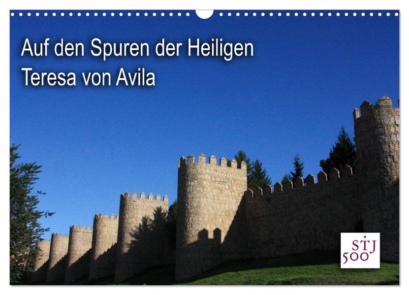 Auf den Spuren der Heilige Teresa von Avila (Wandkalender 2026 DIN A3 quer) CALVENDO Monatskalender