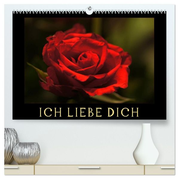 Ich liebe Dich (hochwertiger Premium Wandkalender 2026 DIN A2 quer) Kunstdruck in Hochglanz