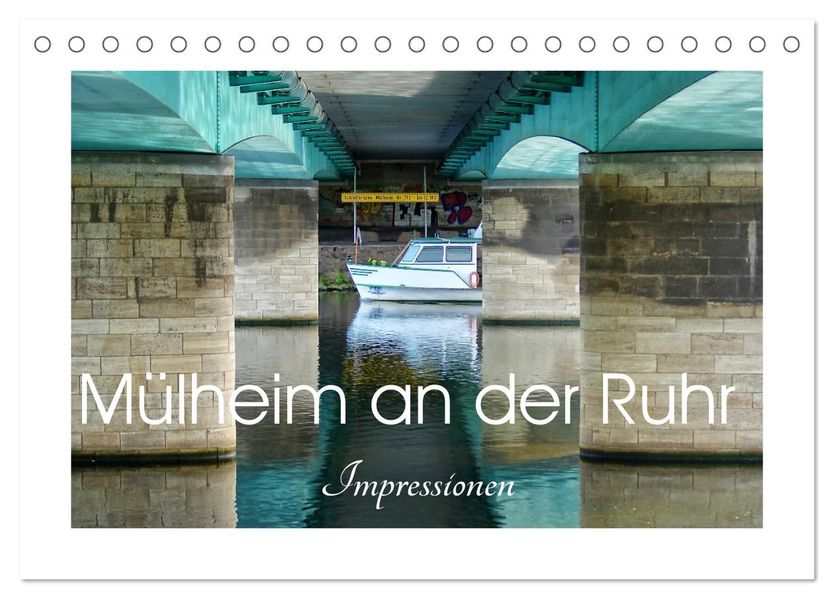 Mülheim an der Ruhr - Impressionen (Tischkalender 2026 DIN A5 quer) CALVENDO Monatskalender