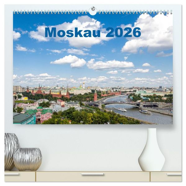 Moskau 2026 (hochwertiger Premium Wandkalender 2026 DIN A2 quer) Kunstdruck in Hochglanz